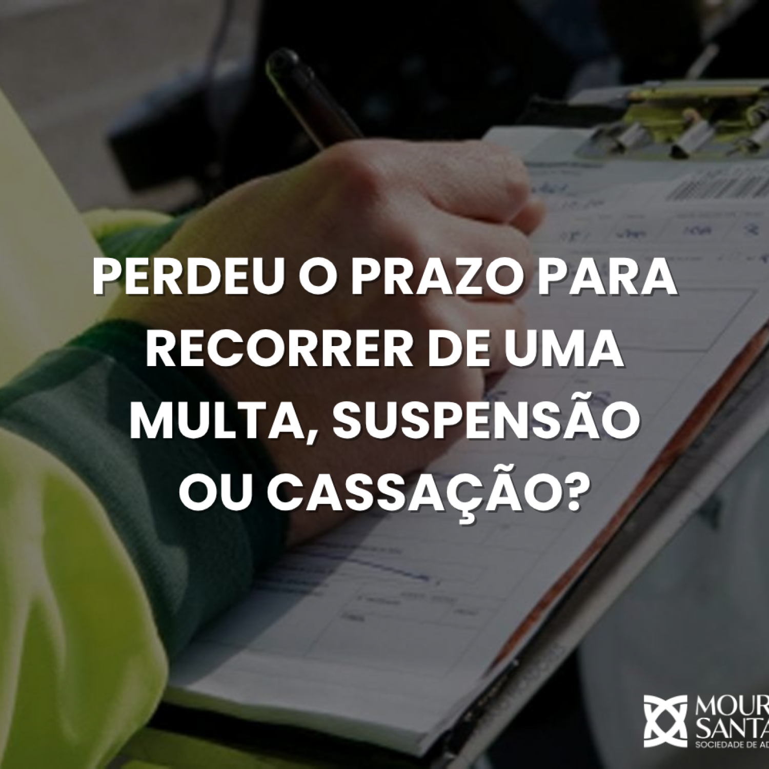 Perdeu o prazo para recorrer de uma multa, suspensão ou cassação?